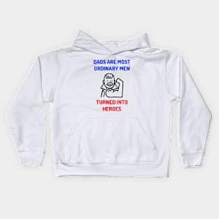 Dads Are Most Ordinary Men Kids Hoodie